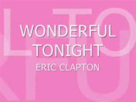 youtube wonderful tonight|darling you look wonderful tonight.